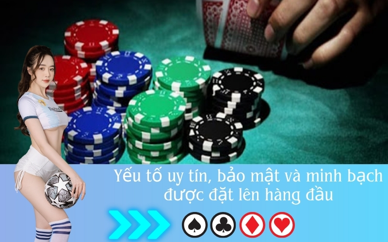 Yếu tố uy tín, bảo mật và minh bạch được đặt lên hàng đầu